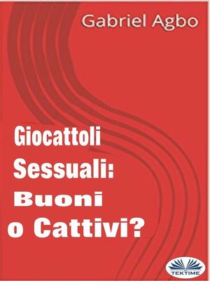 cover image of Giocattoli Sessuali--Buoni O Cattivi?